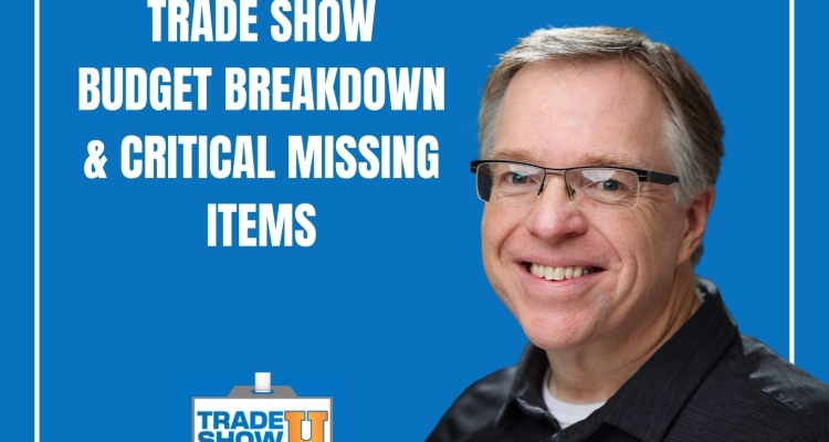 203 - Trade Show Budget Breakdown And Key Missing Items