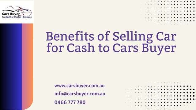 Benefits of Selling Car for Cash