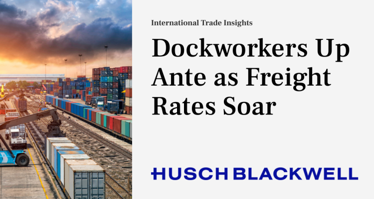 As Freight Rates Soar, Dock Workers Get Bigger Pay Raises