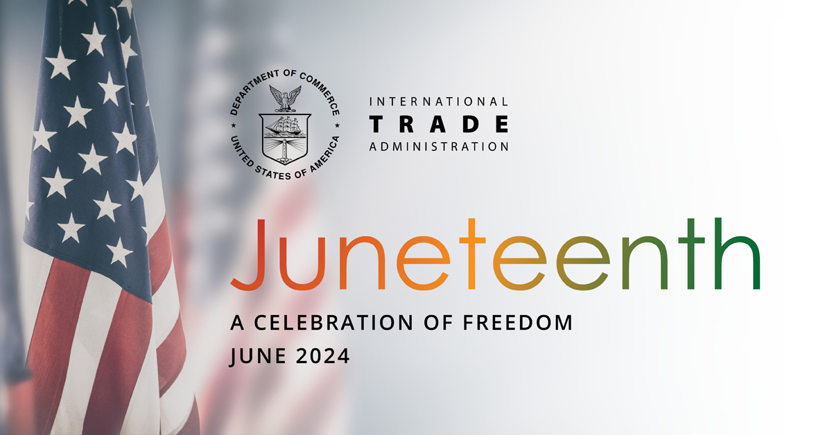 Celebrating Juneteenth | Tradeology, an ITA blog