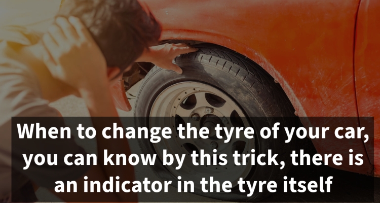 You are currently viewing Car Tyre: When to change the tyre of your car, you can know by this trick, there is an indicator in the tyre itself