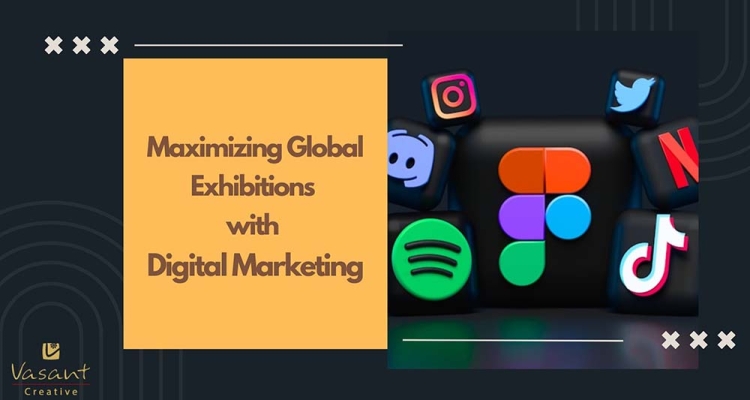 Maximizing Global Exhibitions with Digital Marketing