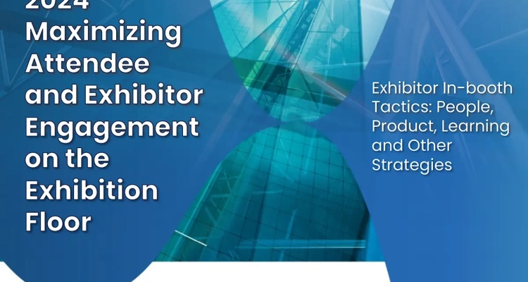 Maximizing Attendee and Exhibitor Engagement on the Exhibition Floor Report One Cover