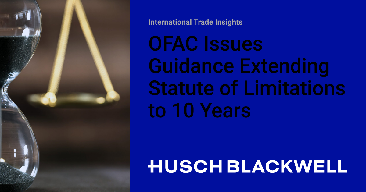 OFAC Issues Guidance Extending Statute of Limitations to 10 Years