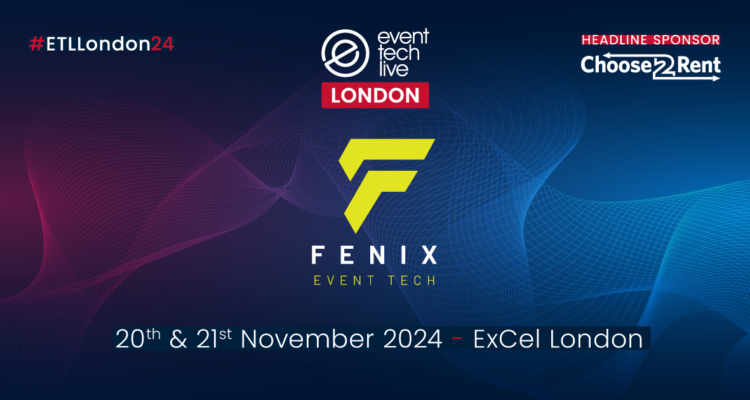 Event Tech Live Takes Things To The Next Level In Partnership With Fenix ​​Event Tech