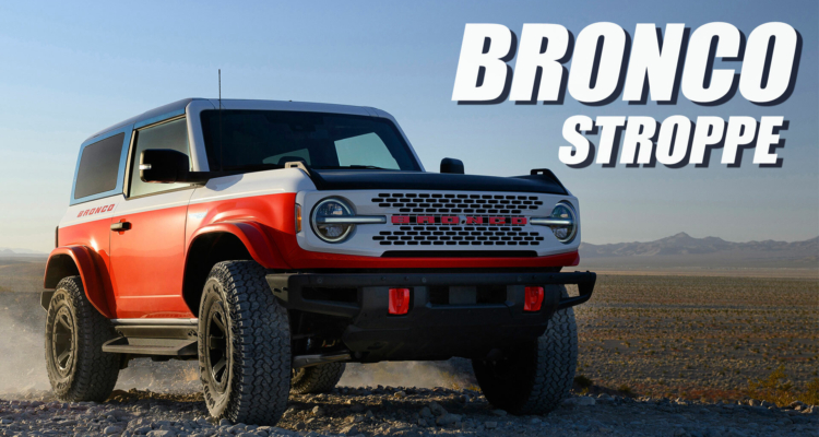 Ford Bronco Stroppe Is A Colorful Throwback With Notable Upgrades