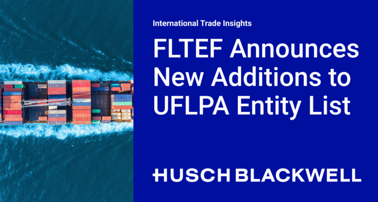 FLTEF announces new additions to UFLPA entity list