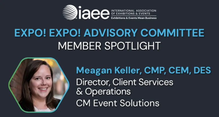 Iaee Expo! Expo! Advisory Committee Member Spotlight On Meagan Keller