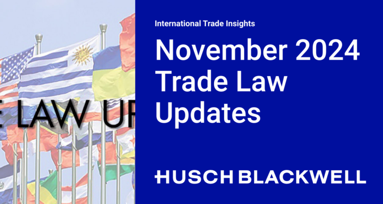 November 2024 Trade Law Update