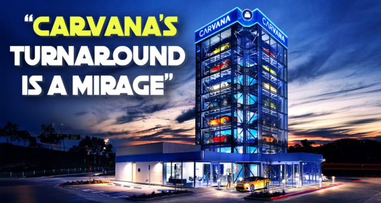 Bombshell Report Claims Carvana Is An ‘Accounting Grift For The Ages’