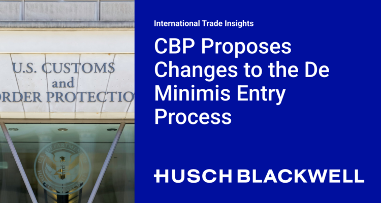 CBP proposes changes to minimum entry process