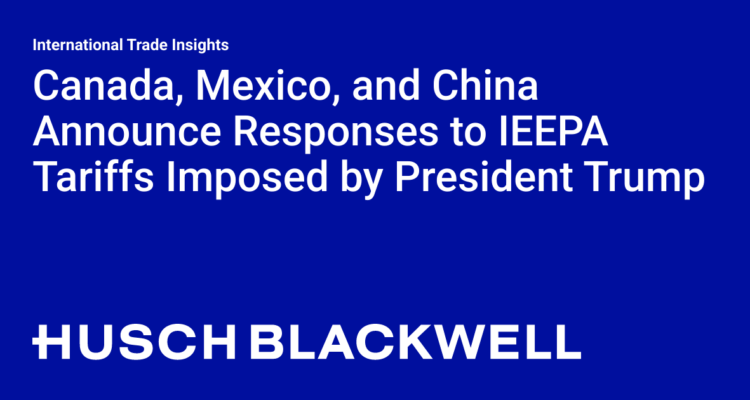 Canada, Mexico and China have announced their response to IEEPA